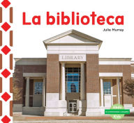 Title: La biblioteca (The Library), Author: Julie Murray