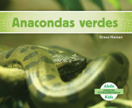 Title: Anacondas Verdes (Green Anacondas), Author: Grace Hansen