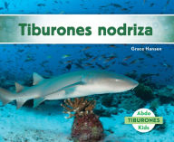 Title: Tiburones Nodriza (Nurse Sharks), Author: Grace Hansen