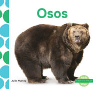 Title: Osos (Bears), Author: Julie Murray