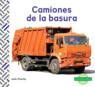 Title: Camiones de la basura (Garbage Trucks), Author: Julie Murray