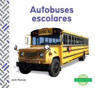 Title: Autobuses escolares (School Buses), Author: Julie Murray