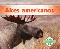 Title: Alces americanos (Moose), Author: Grace Hansen