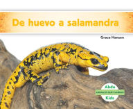Title: De huevo a salamandra (Becoming a Salamander ), Author: Grace Hansen