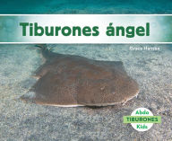 Title: Tiburones ángel (Angel Sharks), Author: Grace Hansen