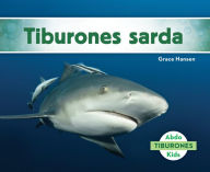 Title: Tiburones sarda (Bull Sharks), Author: Grace Hansen