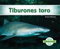 Title: Tiburones toro (Sand Tiger Sharks), Author: Grace Hansen