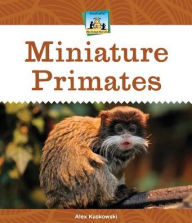 Title: Miniature Primates, Author: Alex Kuskowski