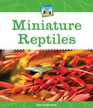 Title: Miniature Reptiles, Author: Alex Kuskowski