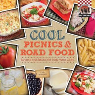 Title: Cool Picnics & Road Food: Beyond the Basics for Kids Who Cook, Author: Lisa Wagner