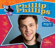 Title: Phillip Phillips: American Idol Winner, Author: Sarah Tieck