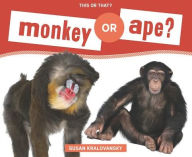 Title: Monkey or Ape?, Author: Susan Kralovansky
