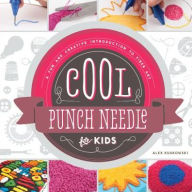 Title: Cool Punch Needle for Kids: A Fun and Creative Introduction to Fiber Art, Author: Alex Kuskowski