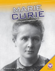 Title: Marie Curie: Physics and Chemistry Pioneer, Author: Katherine Krieg