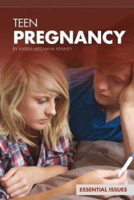 Title: Teen Pregnancy, Author: Karen Latchana Kenney