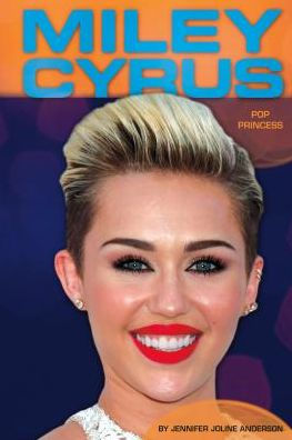 Miley Cyrus: Pop Princess