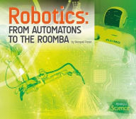 Title: Robotics: From Automatons to the Roomba, Author: Racquel Foran