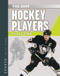 Title: Best Hockey Players of All Time, Author: Will Graves