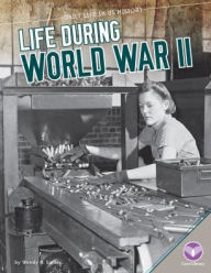 Title: Life During World War II, Author: Wendy H. Lanier