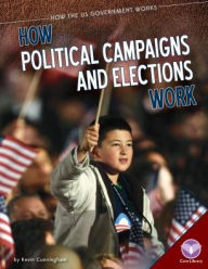 Title: How Political Campaigns and Elections Work, Author: Kevin Cunningham