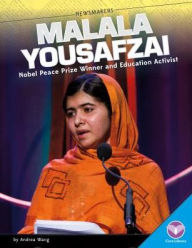 Title: Malala Yousafzai: Nobel Peace Prize Winner and Education Activist, Author: Andrea Wang