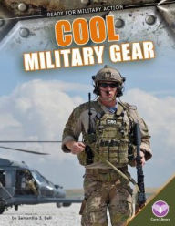 Title: Cool Military Gear, Author: Samantha S. Bell