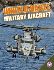 Title: Unbelievable Military Aircraft, Author: Melissa Abramovitz