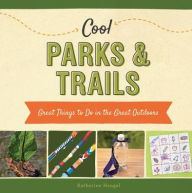 Title: Cool Parks & Trails: Great Things to Do in the Great Outdoors, Author: Katherine Hengel