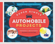 Super Simple Automobile Projects: Inspiring & Educational Science Activities