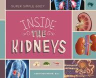 Title: Inside the Kidneys, Author: Karin Halvorson