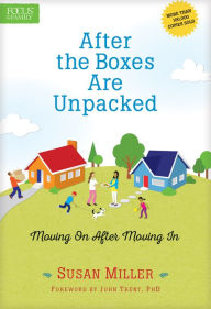 Title: After the Boxes Are Unpacked: Moving On After Moving In, Author: Susan Miller (2)