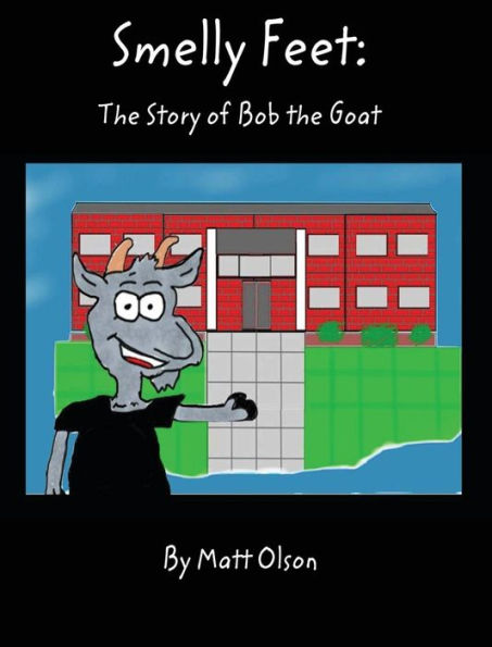 Smelly Feet: the Story of Bob Goat