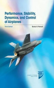 Title: Performance, Stability, Dynamics, and Control of Airplanes / Edition 3, Author: Bandu N Pamadi