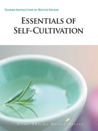 Title: Essentials of Self-Cultivation: Dharma Instructions by Master Daesan, Author: Prime Dharma Master Prime Dharma Master Daesan