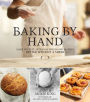 Alternative view 2 of Baking By Hand: Make the Best Artisanal Breads and Pastries Better Without a Mixer