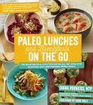 Alternative view 1 of Paleo Lunches and Breakfasts On the Go: The Solution to Gluten-Free Eating All Day Long with Delicious, Easy and Portable Primal Meals