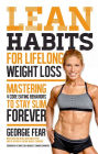 Lean Habits For Lifelong Weight Loss: Mastering 4 Core Eating Behaviors to Stay Slim Forever