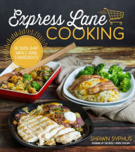 Title: Express Lane Cooking: 80 Quick-Shop Meals Using 5 Ingredients, Author: Shawn Syphus