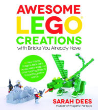 Free download ebook in pdf format Awesome LEGO Creations with Bricks You Already Have: 50 New Robots, Dragons, Race Cars, Planes, Wild Animals and Other Exciting Projects to Build Imaginative Worlds