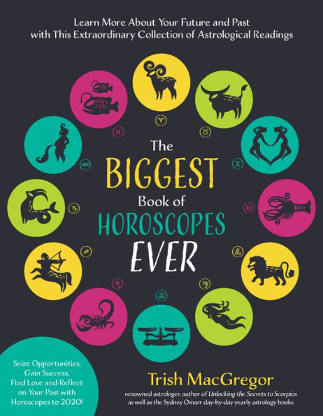 The Biggest Book of Horoscopes Ever: Learn More About Your Future and Past with This Extraordinary Collection of Astrological Readings