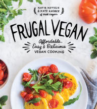 Title: Frugal Vegan: Affordable, Easy & Delicious Vegan Cooking, Author: Katie Koteen
