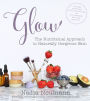 Glow: The Nutritional Approach to Naturally Gorgeous Skin