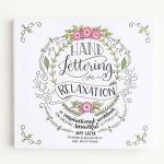 Alternative view 1 of Hand Lettering for Relaxation: An Inspirational Workbook for Creating Beautiful Lettered Art