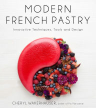 Title: Modern French Pastry: Innovative Desserts Using Classic French Techniques, Author: P. Josserand