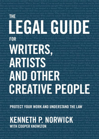the Legal Guide for Writers, Artists and Other Creative People: Protect Your Work Understand Law