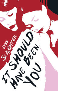 Title: It Should Have Been You, Author: Lynn Slaughter