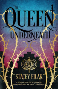 Title: The Queen Underneath, Author: Stacey Filak