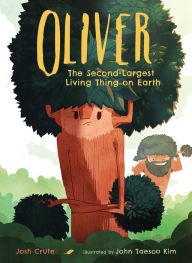 Title: Oliver: The Second-Largest Living Thing on Earth, Author: Josh Crute