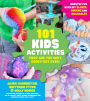 101 Kids Activities that are the Ooey, Gooey-est Ever!: Nonstop Fun with DIY Slimes, Doughs and Moldables