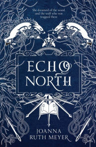 Title: Echo North, Author: Joanna Ruth Meyer
